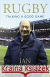 Rugby: Talking A Good Game: The Perfect Gift for Rugby Fans Ian Robertson 9781473694675 Hodder & Stoughton