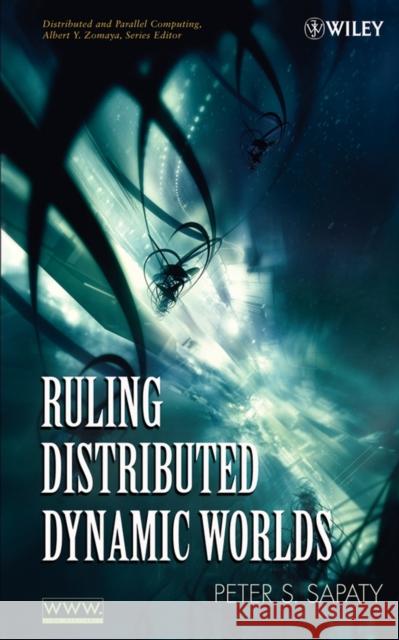 Ruling Distributed Dynamic Worlds Peter S. Sapaty 9780471655756 Wiley-Interscience - książka
