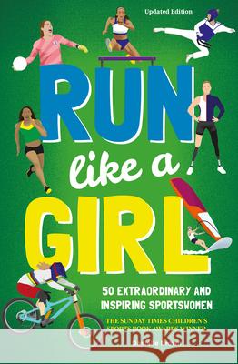 Run Like A Girl: 50 Extraordinary and Inspiring Sportswomen Danielle Brown 9781787081574 Button Books - książka