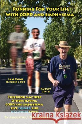 Running for Your Life with COPD and Emphysema: A True Story Daugherty, Augustus J. 9781539051848 Createspace Independent Publishing Platform - książka