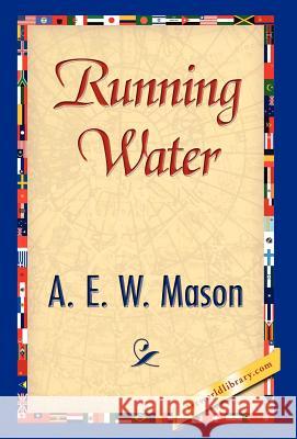 Running Water E. W. Mason A 9781421846880 1st World Library - książka