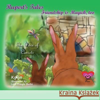 Rupert's Tales: The Price of Carrots: Friendship is Magick, too Kyrja Withers Lesli Pringle-Burke 9781646067169 K3 Press - książka