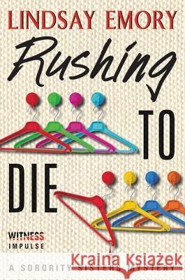 Rushing to Die: A Sorority Sisters Mystery Lindsay Emory 9780062418425 Witness Impulse - książka