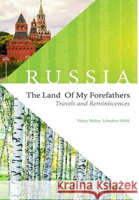 Russia - the Land of My Forefathers OAM, Valery Walter Lebedew 9781326547431 Lulu.com - książka
