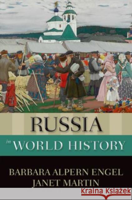 Russia in World History Barbara Alpern Engel Janet Martin 9780199947898 Oxford University Press, USA - książka