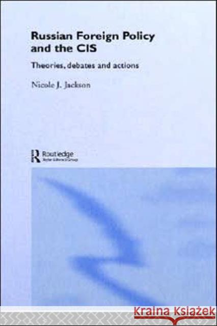 Russian Foreign Policy and the Cis Jackson, Nicole J. 9780415305778 Routledge - książka
