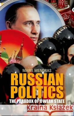Russian Politics: The Paradox of a Weak State Marie Mendras 9780199327843 Oxford University Press Publication - książka
