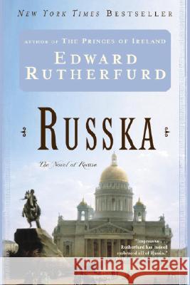 Russka: The Novel of Russia Edward Rutherfurd 9780345479358 Ballantine Books - książka