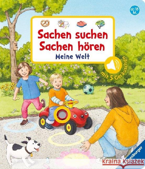 Sachen suchen, Sachen hören: Meine Welt, m. Soundeffekten : Mit 5 Geräuschen Nahrgang, Frauke 9783473437337 Ravensburger Buchverlag - książka