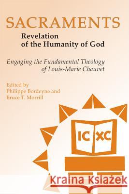 Sacraments: Engaging the Fundamental Theology of Louis-Marie Chauvet Bordeyne, Philippe 9780814662182 Liturgical Press - książka