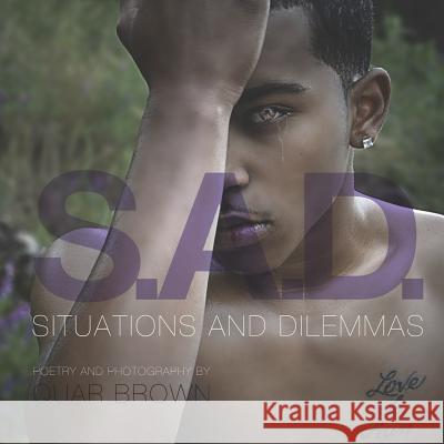 S.A.D.: Situations And Dilemmas Brown, Quar 9781484907535 Createspace - książka