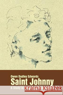 Saint Johnny: A Study in Historical Imagination Owen Dudley Edwards   9781907676680 Grace Note Publications - książka
