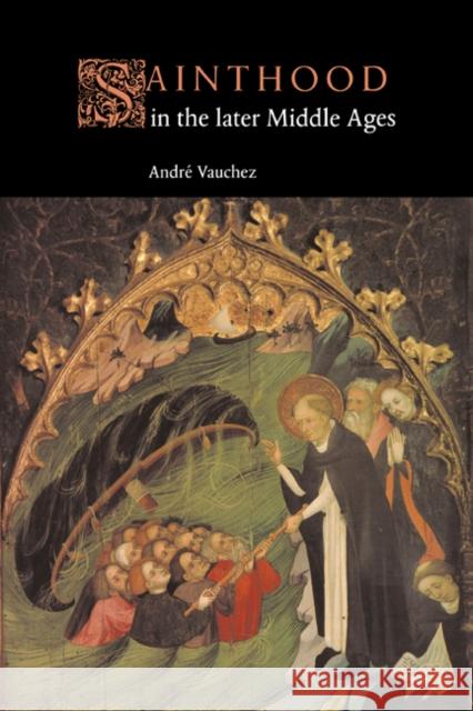 Sainthood in the Later Middle Ages Andri Vauchez Andre Vauchez Jean Birrell 9780521619813 Cambridge University Press - książka