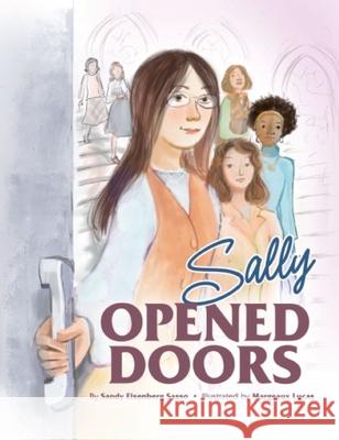 Sally Opened Doors: The Story of the First Woman Rabbi Sandy Eisenberg Sasso Margeaux Lucas 9781681155920 Apples & Honey Press - książka