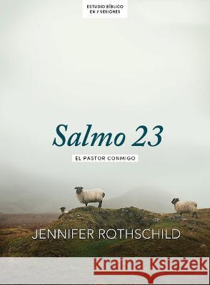 Salmo 23 - Estudio B?blico: El Pastor Conmigo Jennifer Rothschild 9781430086413 B&H Espanol - książka