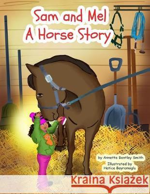 Sam and Mel: A Horse Story Annette Bentley Smith 9781089688105 Independently Published - książka