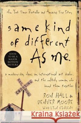 Same Kind of Different as Me: A Modern-Day Slave, an International Art Dealer, and the Unlikely Woman Who Bound Them Together Hall, Ron 9780849919107  - książka