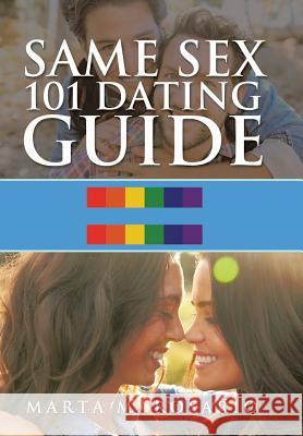 Same Sex 101 Dating Guide Marta Rosario 9781524554293 Xlibris - książka