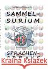 Sammelsurium für Sprachenfreaks Wolfgang Reumuth 9783734570759 Tredition Gmbh