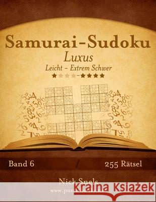Samurai-Sudoku Luxus - Leicht bis Extrem Schwer - Band 6 - 255 Rätsel Snels, Nick 9781508983767 Createspace - książka