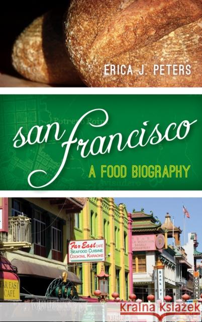 San Francisco: A Food Biography Peters, Erica J. 9780759121515 Altamira Press - książka