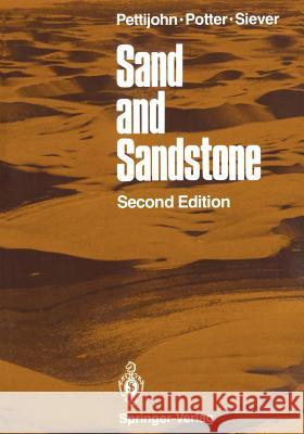 Sand and Sandstone F. J. Pettijohn P. E. Potter Ray Siever 9780387963501 Springer - książka