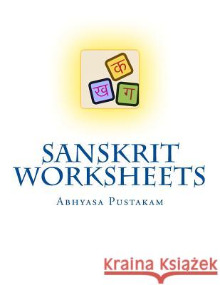 Sanskrit Worksheets: Abhyasa Pustakam S. B 9781727468908 Createspace Independent Publishing Platform - książka
