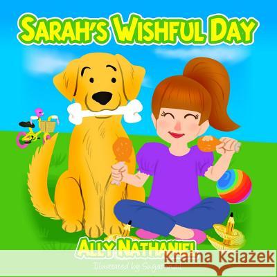 Sarah's Wishful Day Ally Nathaniel Sugarsnail A 9781519270177 Createspace - książka