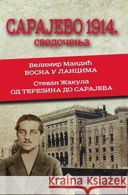 Sarajevo 1914.: Svedocenja Velimir Mandic Stevan Zakula Prosveta 9788607020591 Prosveta, Izdavacko Preduzece - książka
