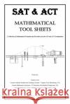 Sat & Act Mathematical Tool Sheets: A Collection of Mathematical Formulas and Procedures for the Sat and Act Examinations Charles Cook 9781728357317 Authorhouse