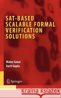 Sat-Based Scalable Formal Verification Solutions Ganai, Malay 9780387691664 Springer - książka