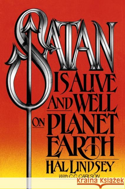 Satan Is Alive and Well on Planet Earth Hal Lindsey C. C. Carlson Carole C. Carlson 9780310277910 Zondervan Publishing Company - książka