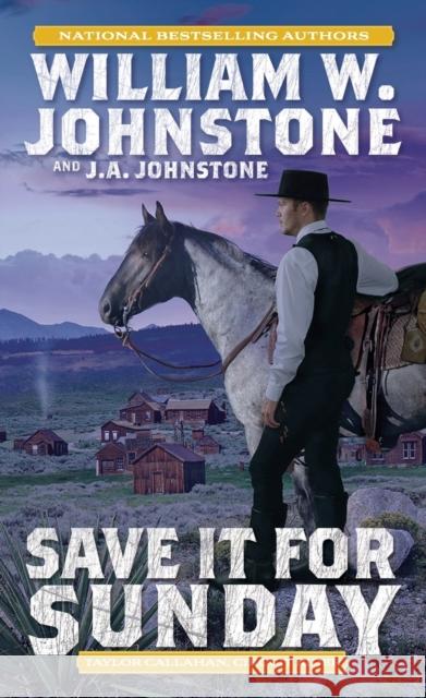 Save It for Sunday William W. Johnstone 9780786049578 Kensington Publishing - książka