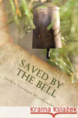 Saved by the Bell Jackie Carman Blankenship 9781542428163 Createspace Independent Publishing Platform - książka