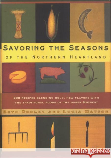 Savoring the Seasons of the Northern Heartland Dooley, Beth 9780816645749 University of Minnesota Press - książka