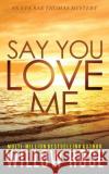 Say You Love Me Willow Rose 9781080962822 Independently Published