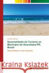 Sazonalidade do Turismo no Município de Guaratuba-PR, Brasil Scheuer, Luciane 9786139621330 Novas Edicioes Academicas