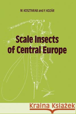 Scale Insects of Central Europe M. Kosztarab F. Kozar  9789401082952 Springer - książka