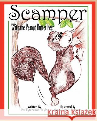 Scamper With the Peanut Butter Feet Taylor, Patricia Eytcheson 9780984563005 Catch-A-Winner Publishing, LLC - książka
