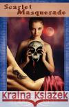 Scarlet Masquerade Jett Abbott 9780982860816 Sapphire Books Publishing