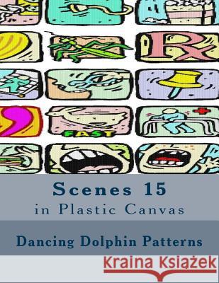 Scenes 15: in Plastic Canvas Patterns, Dancing Dolphin 9781537401744 Createspace Independent Publishing Platform - książka