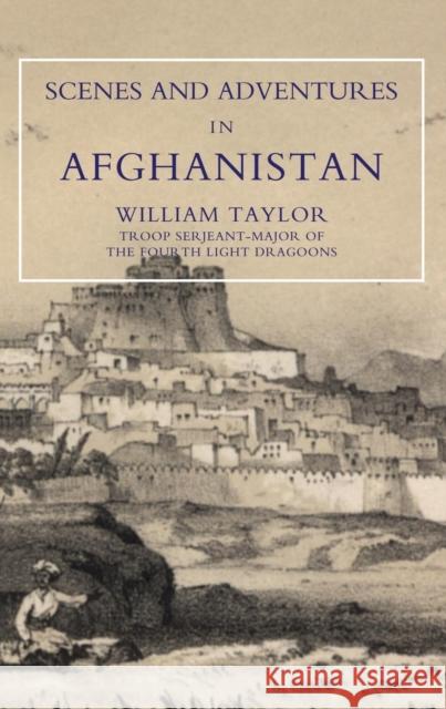 Scenes and Adventures in Afghanistan William Taylor 9781845742478 Naval & Military Press Ltd - książka