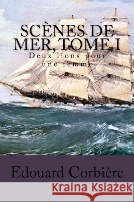 Scenes de mer, Tome I: Deux lions pour une femme Ballin, G-Ph 9781522779995 Createspace Independent Publishing Platform - książka