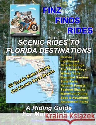 Scenic Rides To Florida Destinations Finzelber, Steve Finz 9781546500216 Createspace Independent Publishing Platform - książka