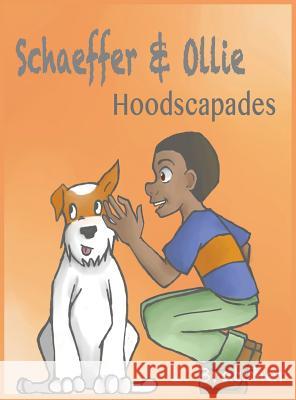 Schaeffer and Ollie: Hoodscapades Lamonica Bratcher A C Bryan Jasmine Martin 9780990878827 Hrm Publishing Division - książka