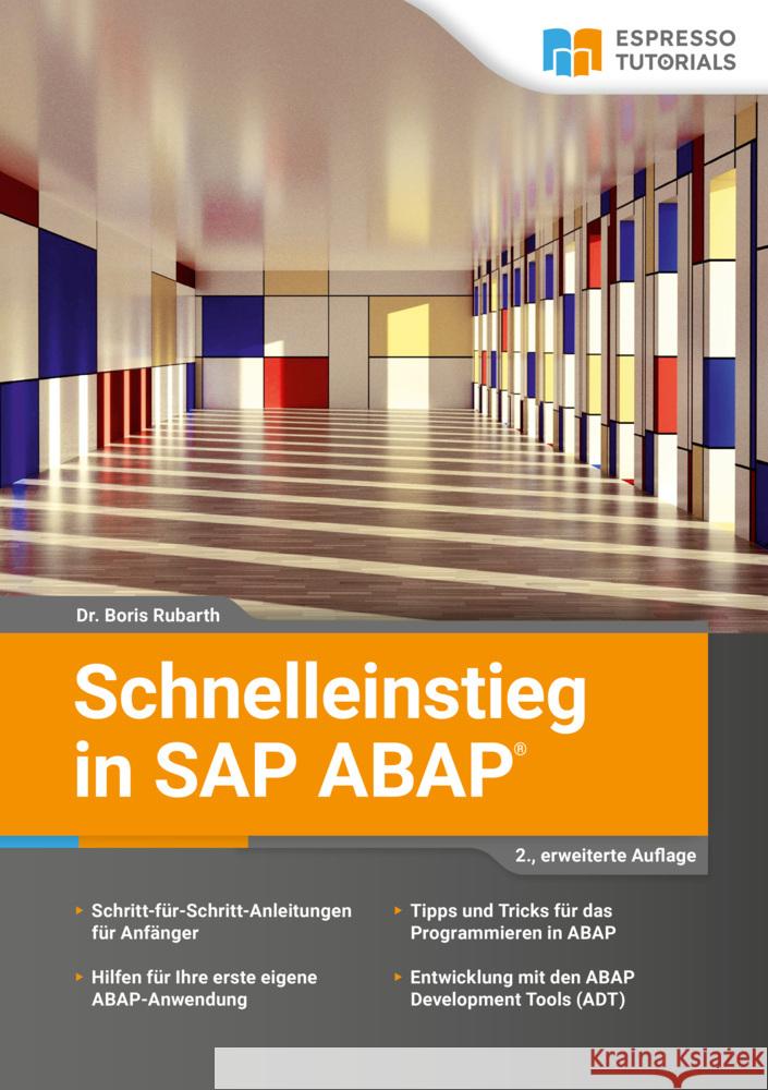 Schnelleinstieg in SAP ABAP - 2., erweiterte Auflage Rubarth, Dr.Boris 9783960121169 Espresso Tutorials - książka
