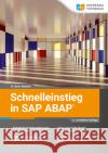 Schnelleinstieg in SAP ABAP - 2., erweiterte Auflage Rubarth, Dr.Boris 9783960121169 Espresso Tutorials