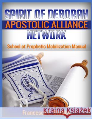 School of Prophetic Mobilization Manual Francesca L. Stubbs 9781477412138 Createspace Independent Publishing Platform - książka