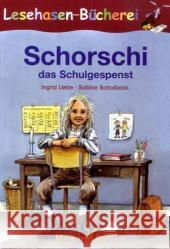 Schorschi, das Schulgespenst : Ab 2. Klasse Uebe, Ingrid; Scholbeck, Sabine 9783867600507 Hase und Igel - książka
