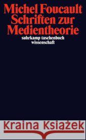 Schriften zur Medientheorie : Nachwort: Dotzler, Bernhard Foucault, Michel 9783518296363 Suhrkamp - książka
